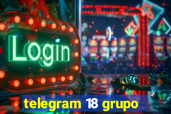 telegram 18 grupo